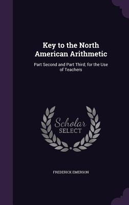Read Key to the North American Arithmetic: Part Second and Part Third; For the Use of Teachers - Frederick Emerson file in PDF