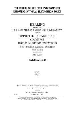 Download The Future of the Grid: Proposals for Reforming National Transmission Policy - U.S. Congress | PDF