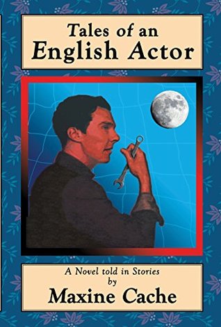 Full Download Tales of an English Actor: A Novel Told in Stories - Maxine Cache file in PDF
