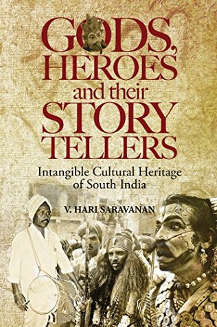 Full Download Gods, Heros and their Story Tellers: Intangible cultural heritage of South India - Hari Saravanan file in ePub