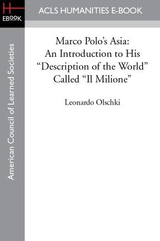 Read Marco Polo's Asia: An Introduction to His Description of the World Called Il Milione - Leonardo Olschki file in ePub