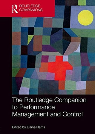 Read Online The Routledge Companion to Performance Management and Control (Routledge Companions in Business, Management and Accounting) - Elaine Harris file in PDF