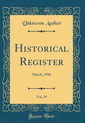 Read Online Historical Register, Vol. 29: March, 1926 (Classic Reprint) - Unknown | ePub