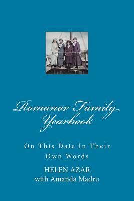 Full Download Romanov Family Yearbook: On This Date in Their Own Words - Helen Azar file in ePub