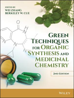 Read Green Techniques for Organic Synthesis and Medicinal Chemistry - Wei Zhang | PDF