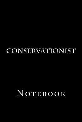 Read Online Conservationist: Notebook, 150 Lined Pages, Softcover, 6 X 9 -  | PDF