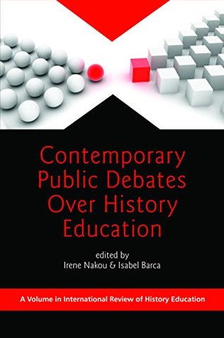 Full Download Contemporary Public Debates Over History Education (International Review of History Education) - Information Age Publishing file in PDF