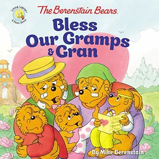 Full Download The Berenstain Bears Bless Our Gramps and Gran (Berenstain Bears/Living Lights) - Mike Berenstain file in ePub
