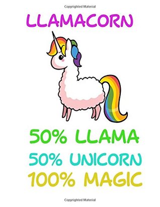 Read Notebook: Llamacorn 50% Llma 50% Unicorn 100% Magic 110 page (8.5 x 11 inch) Large Composition Book, Journal and Diary for School, Taking Notes, and More! (8.5 x 11 Lined Journals) - file in ePub
