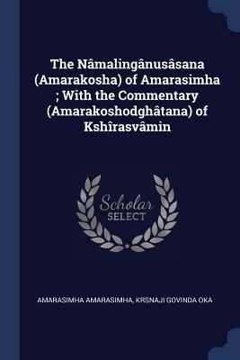 Download The N�maling�nus�sana (Amarakosha) of Amarasimha; With the Commentary (Amarakoshodgh�tana) of Ksh�rasv�min - Amarasimha Amarasimha | ePub