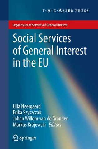 Read Online Social Services of General Interest in the EU (Legal Issues of Services of General Interest) - Ulla Neergaard | ePub