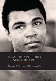Read Float Like a Butterfly, Sting Like a Bee: The Wit & Wisdom of Muhammad Ali - Moseley Road file in PDF