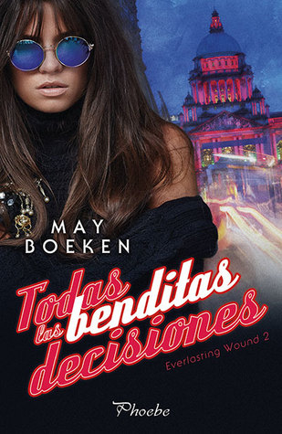Download Todas las benditas decisiones: Everlasting Wound II - May Boeken | PDF