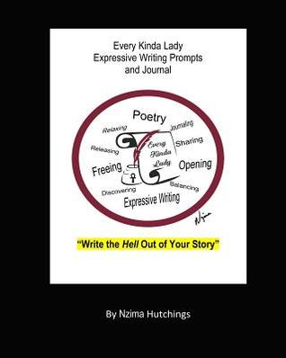 Download Every Kinda Lady Expressive Writing Prompts and Journal: Write the Hell Out of Your Story - Nzima Hutchings | ePub