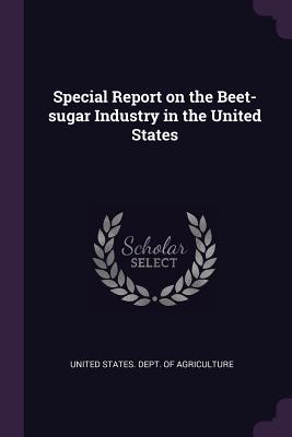 Download Special Report on the Beet-Sugar Industry in the United States - U.S. Department of Agriculture | PDF