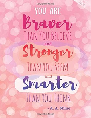 Download You Are Braver Than You Believe and Stronger Than You Seem and Smarter Than You Think - A. A. Milne - Dotted Journal: Pink Notebook -  file in PDF