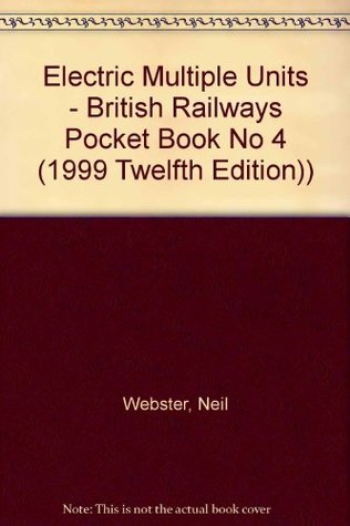 Full Download Electric Multiple Units - British Railways Pocket Book No 4 (1999 Twelfth Edition)) - Neil Webster file in ePub