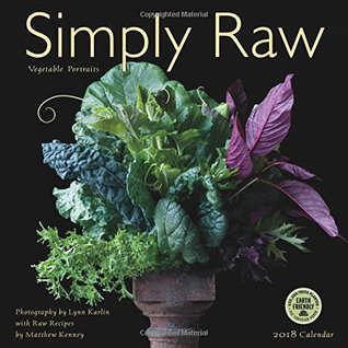 Read Simply Raw 2018 Wall Calendar: Vegetable Portraits by Lynn Karlin -  | PDF