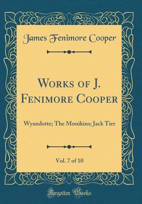 Read Wyandotte; The Monikins; Jack Tier (Works of J. Fenimore Cooper, Vol. 7 of 10) - James Fenimore Cooper | PDF