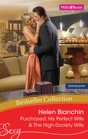 Read Helen Bianchin Bestseller Collection 201111/Purchased: His Perfect Wife/The High-Society Wife - Helen Bianchin file in ePub
