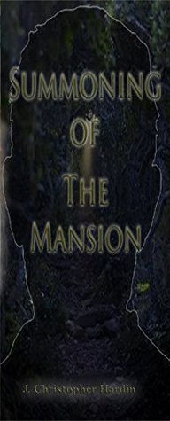 Full Download Summoning of the Mansion (Secrets of the Mansion Book 1) - J. Hardin file in ePub