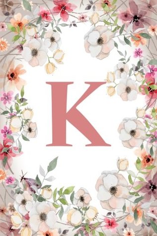 Full Download K: Monogram Initial Name Notebook (journal, composition, Diary, Ruled , scrapbook) 120 Lined Pages 60 Sheets for Kids, Girl, Woman and School 5.5 x 8.5, Pink Floral (Pocket Size) (Volume 11) - Aliz file in PDF