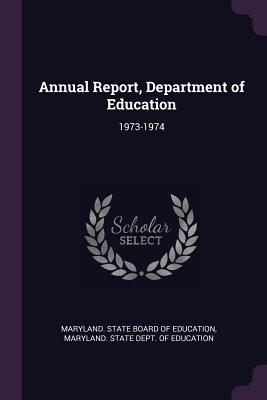 Download Annual Report, Department of Education: 1973-1974 - Maryland State Board of Education | ePub