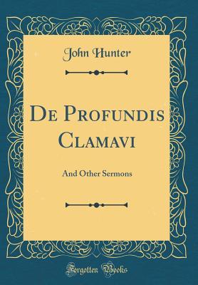 Download de Profundis Clamavi: And Other Sermons (Classic Reprint) - John Hunter file in ePub