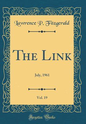 Download The Link, Vol. 19: July, 1961 (Classic Reprint) - Lawrence P. Fitzgerald file in ePub