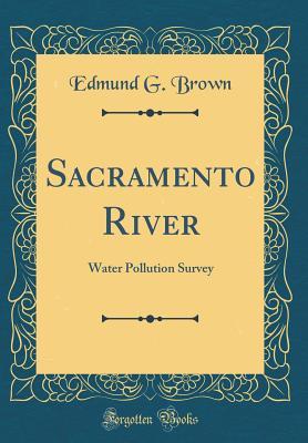 Read Online Sacramento River: Water Pollution Survey (Classic Reprint) - Edmund G. Brown file in ePub