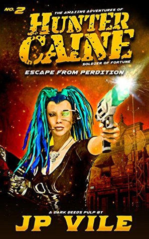 Download Escape from Perdition (Hunter Caine, Soldier of Fortune Book 2) - JP Vile file in ePub