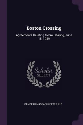 Full Download Boston Crossing: Agreements Relating to Bra Hearing, June 15, 1989 - Inc Campeau Massachusetts | PDF