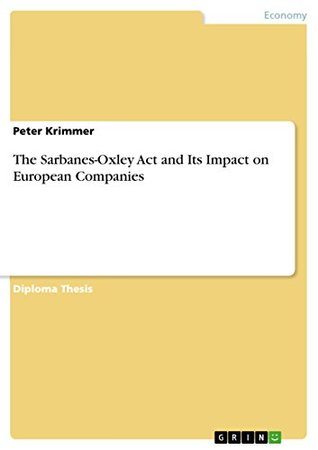 Full Download The Sarbanes-Oxley Act and Its Impact on European Companies - Peter Krimmer | PDF