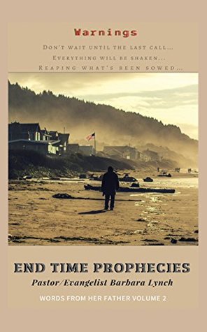 Read Online End Time Prophecies: Words From Her Volume 2 (Words From Her Father) - Pst. Barbara B Lynch file in ePub