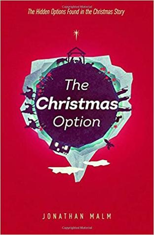 Read Online The Christmas Option: The Hidden Options Found in the Christmas Story - Jonathan Malm file in ePub