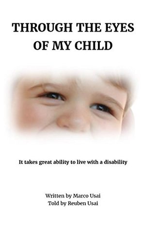 Download Through the eyes of my child: It takes great ability to live with a disability - Marco Usai | PDF
