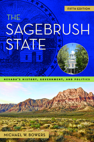 Full Download The Sagebrush State: Nevada's History, Government, and Politics - Michael Wayne Bowers file in ePub