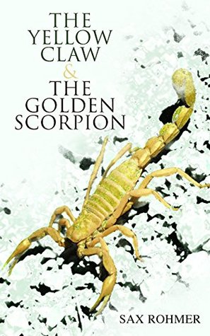 Download The Yellow Claw & The Golden Scorpion: Detective Gaston Max and Inspector Dunbar Mysteries (2 Books in One Edition) - Sax Rohmer file in ePub