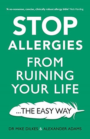 Read Online Stop Allergies from Ruining your Life: . . . The Easy Way - Mike Dilkes file in ePub