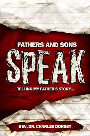 Download Fathers and Sons Speak: Telling My Father's Story - Rev. Dr. Charles Dorsey | ePub