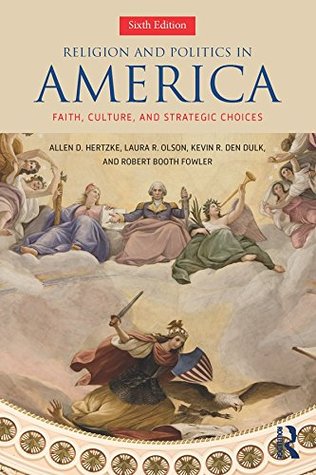 Download Religion and Politics in America: Faith, Culture, and Strategic Choices - Allen D. Hertzke | PDF