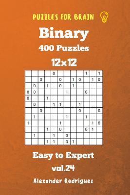 Read Puzzles for Brain Binary- 400 Easy to Expert 12x12 Vol. 24 - Alexander Rodriguez file in ePub