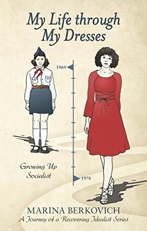 Download My Life Through My Dresses: Growing up Socialist - Marina Berkovich file in ePub