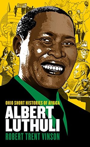 Read Albert Luthuli (Ohio Short Histories of Africa) - Robert Trent Vinson | ePub