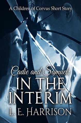 Read Cadie and Samuel: In the Interim: A Children of Corvus Short Story (The Children of Corvus, #4) - L.E. Harrison | ePub
