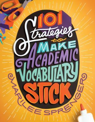 Full Download 101 Strategies to Make Academic Vocabulary Stick - Marilee Sprenger file in PDF