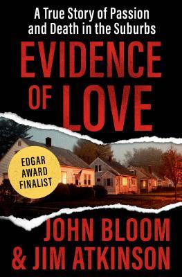 Download Evidence of Love: A True Story of Passion and Death in the Suburbs - John Bloom | PDF