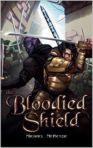 Read The Bloodied Shield (Shadow of Westwatch Book 4) - Michael McKenzie | ePub