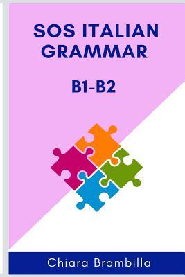 Download SOS Italian Grammar B1-B2: A Simplified Italian Grammar for Intermediate Learners - Chiara Brambilla | ePub