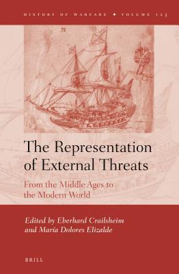 Read Online The Representation of External Threats: From the Middle Ages to the Modern World - Eberhard Crailsheim | ePub